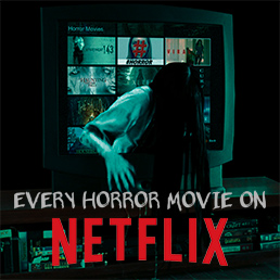 EVERY HORROR MOVIE ON NETFLIX